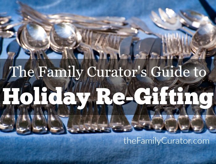 The Family Curator’s Guide to Holiday Re-Gifting