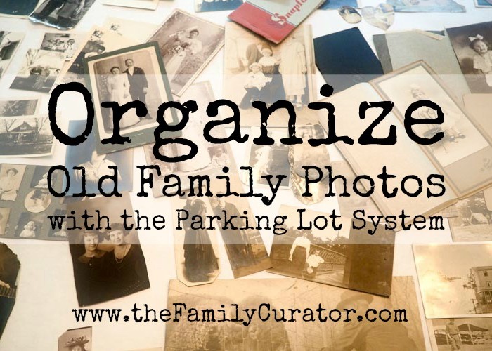 Organize Old Family Photos With the Parking Lot System