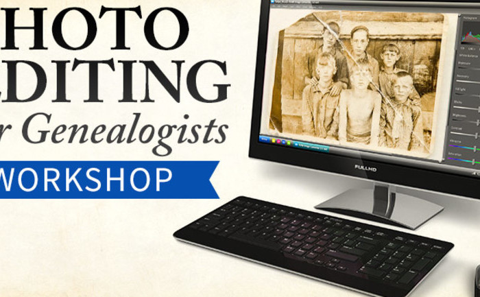 Photo Editing for Genealogists Workshop at Family Tree Univ