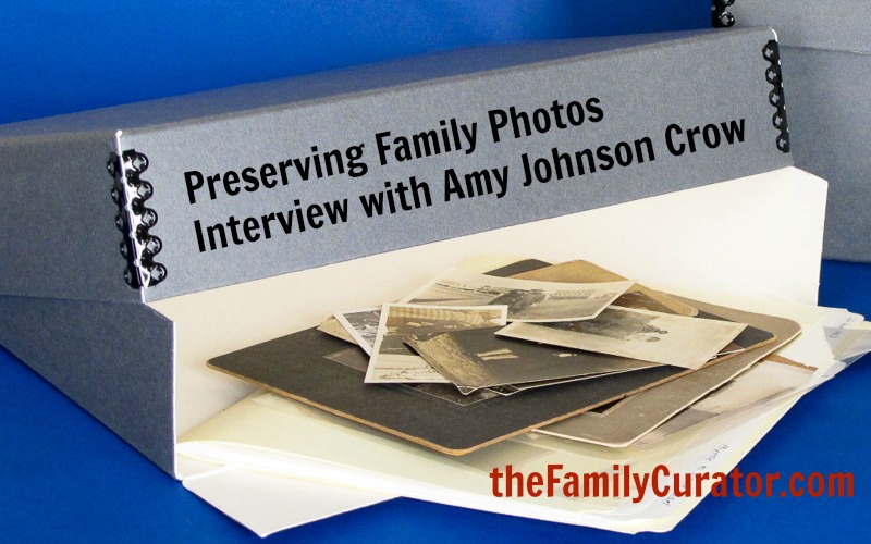 Preserving Family Photos with Amy Johnson Crow