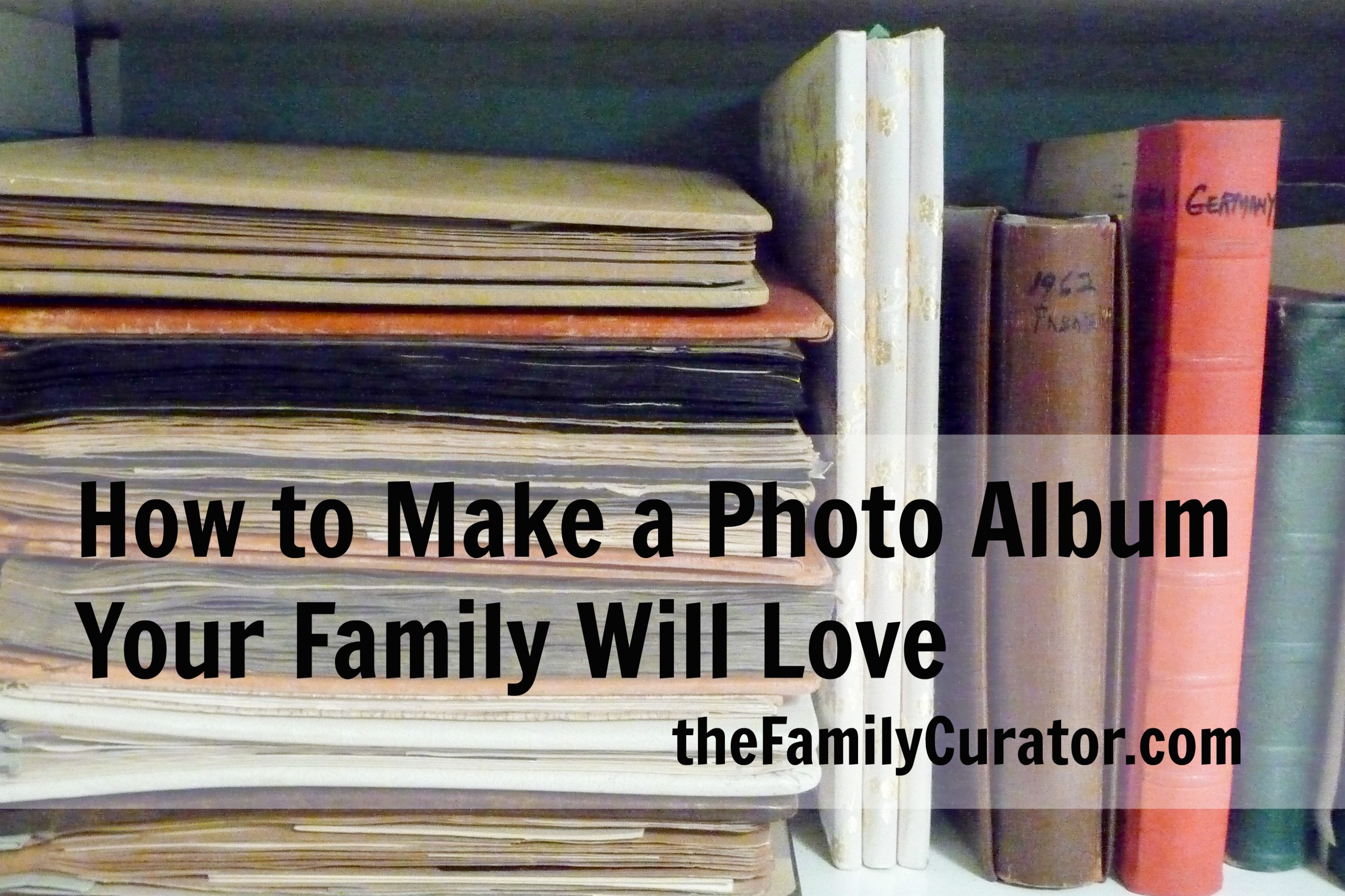 Article How to Make a Photo Album Your Family Will Love