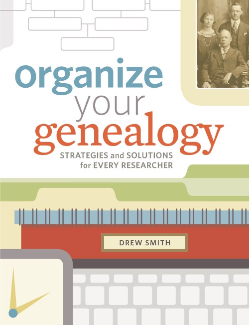 Organize Your Genealogy by Drew Smith Cover Image