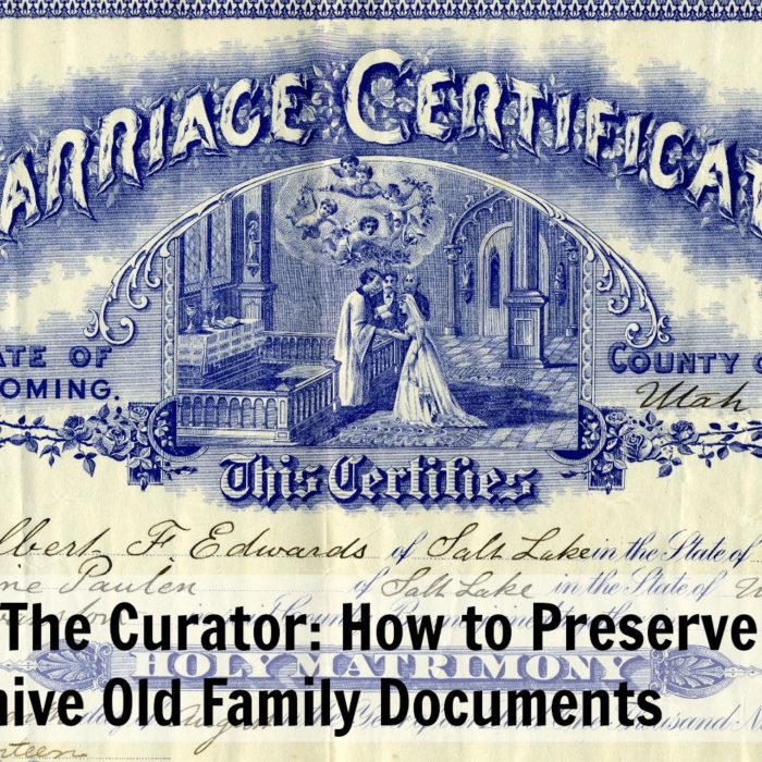 Ask The Curator: How to Preserve and Archive Old Family Documents