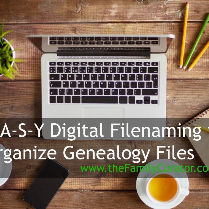 EASY Digital Filenaming to Organize Genealogy Files