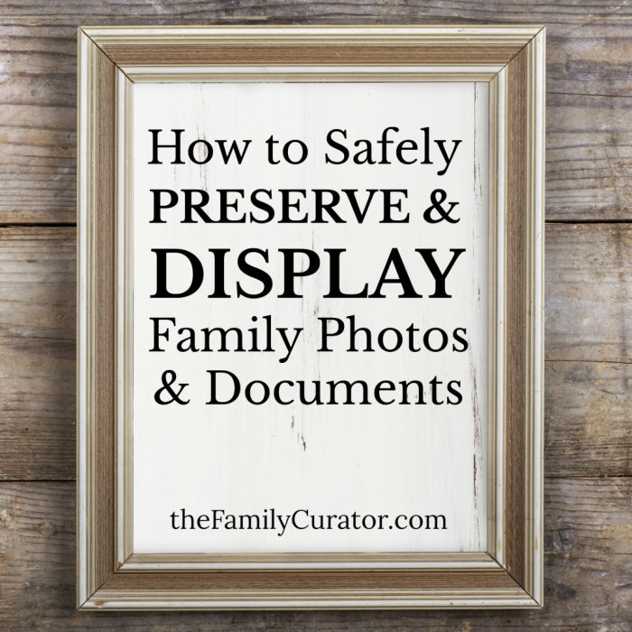 How to Safely Display Family Photos and Documents
