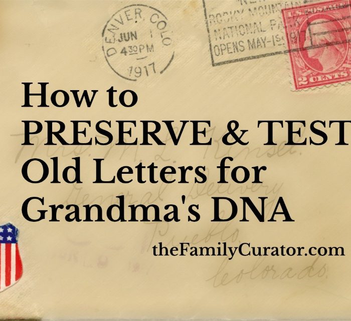 How to Preserve and Test Old Letters for Grandma’s DNA