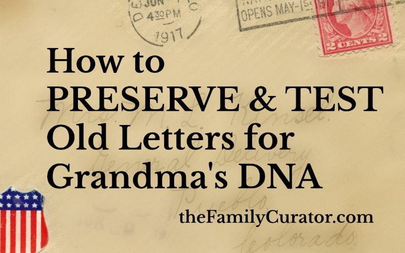 Preserve and Test Old Letters For Grandmas DNA