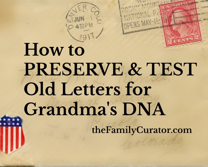 Preserve and Test Old Letters For Grandmas DNA