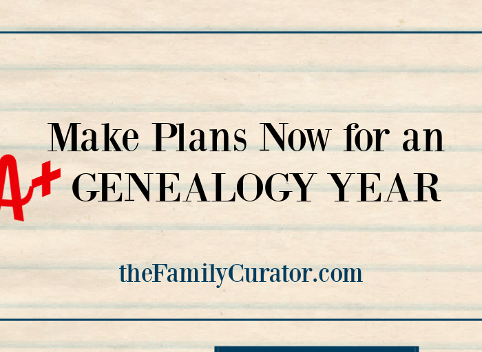 Make Plans Now for an A+ Genealogy Year