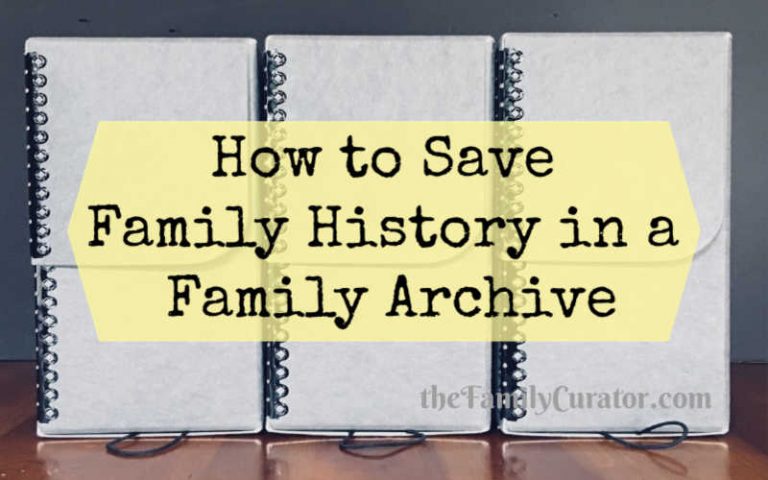 Save Family History in a Family Archive