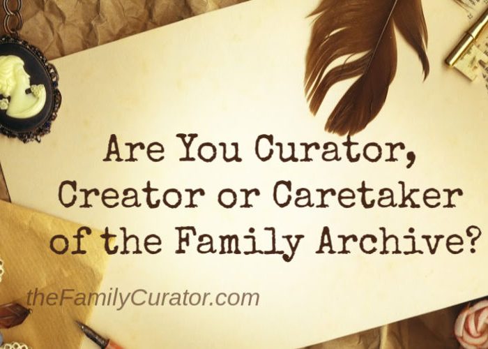 Are You Curator, Creator or Caretaker of the Family Archive?