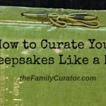 How to Curate Your Keepsakes Like a Pro