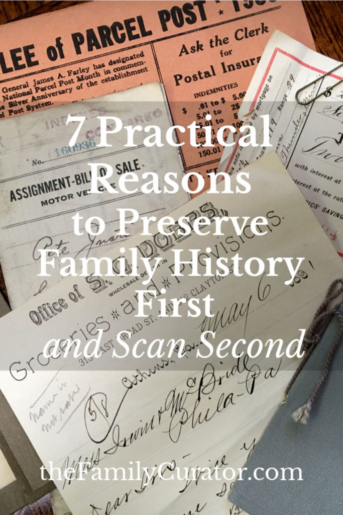 7 Practical Reasons to Preserve Family History First and Scan Second